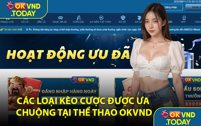Các Loại Kèo Cược Được Ưa Chuộng Tại Thể Thao OKVND